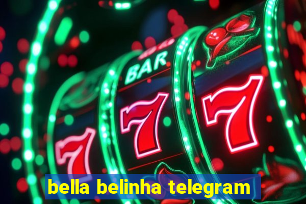 bella belinha telegram