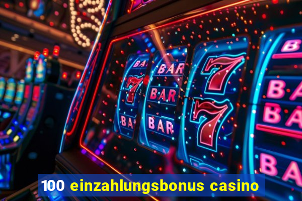 100 einzahlungsbonus casino