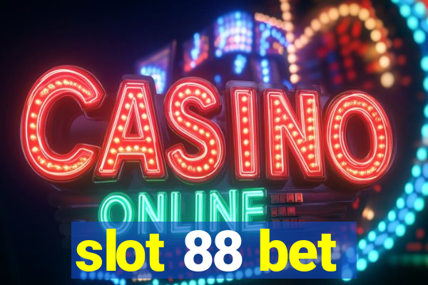 slot 88 bet