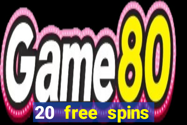 20 free spins casino no deposit