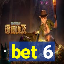 bet 6