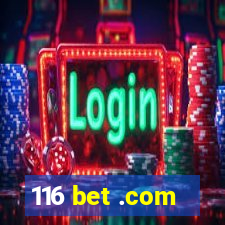 116 bet .com