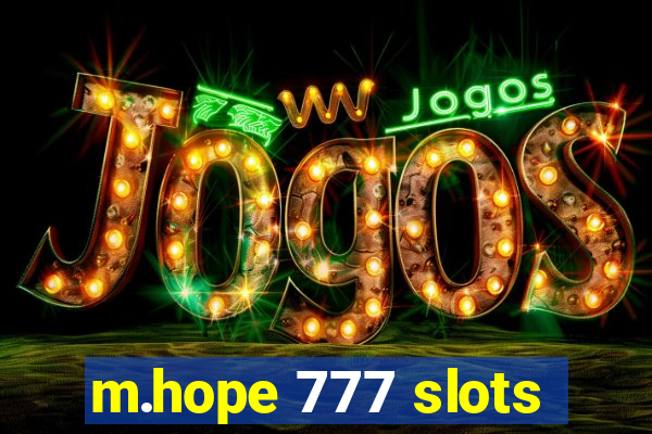 m.hope 777 slots