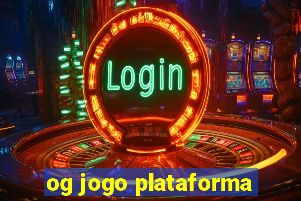 og jogo plataforma