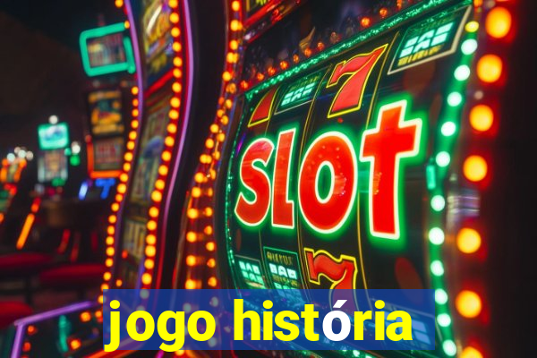 jogo história