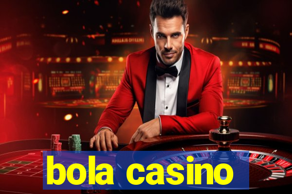 bola casino