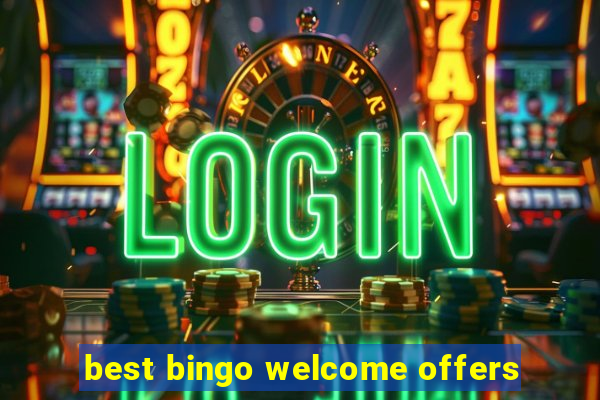 best bingo welcome offers