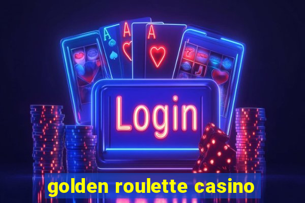 golden roulette casino