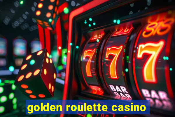 golden roulette casino