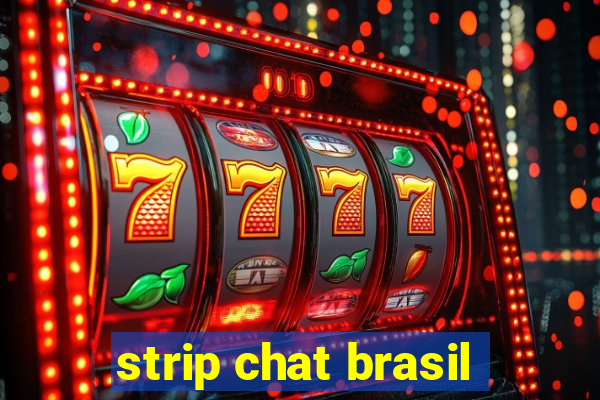 strip chat brasil