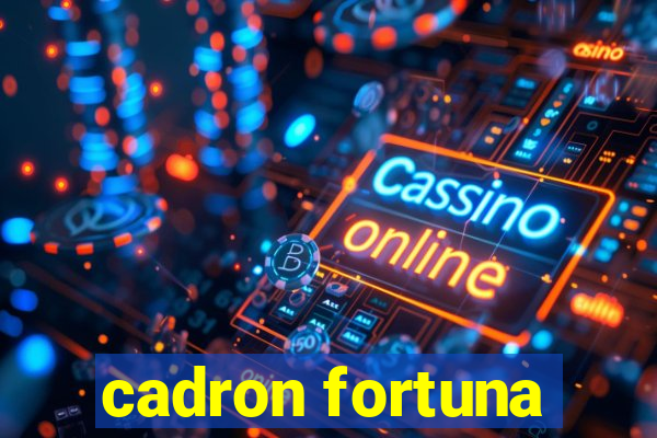 cadron fortuna