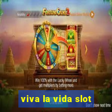 viva la vida slot