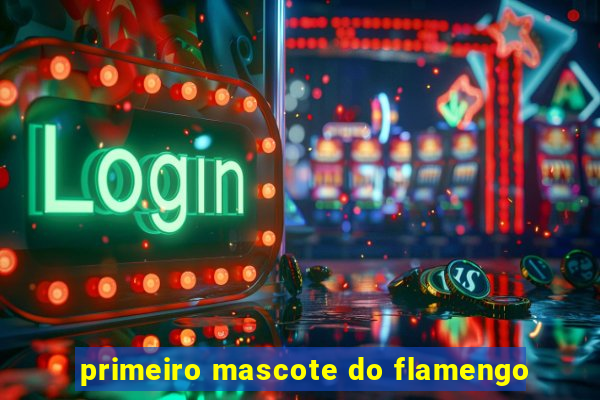 primeiro mascote do flamengo