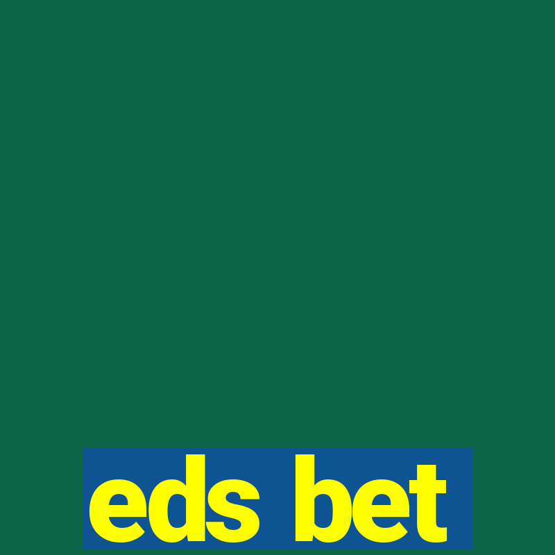 eds bet