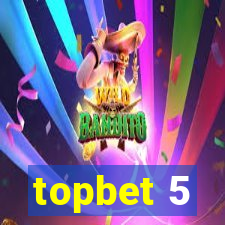 topbet 5