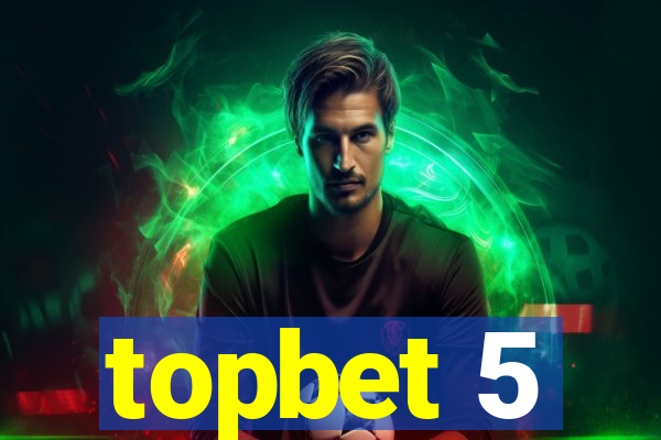 topbet 5