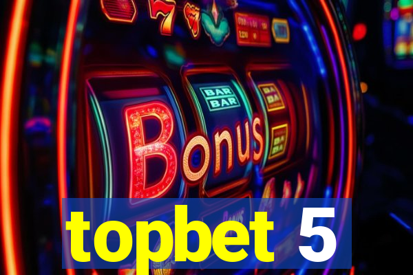 topbet 5