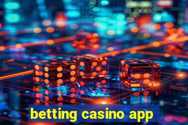 betting casino app