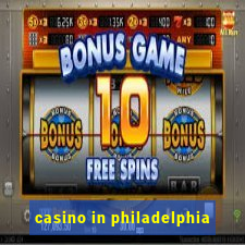 casino in philadelphia