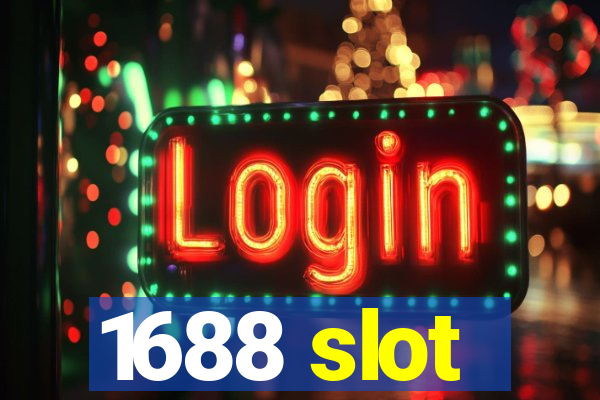 1688 slot