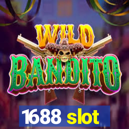 1688 slot