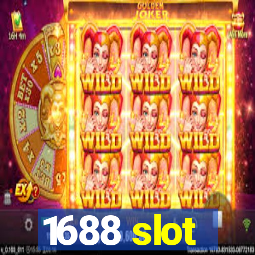 1688 slot