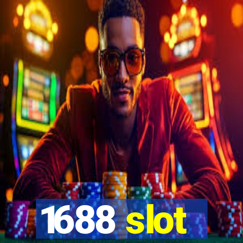 1688 slot