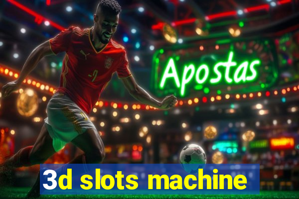 3d slots machine