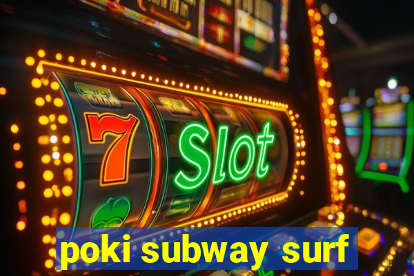 poki subway surf