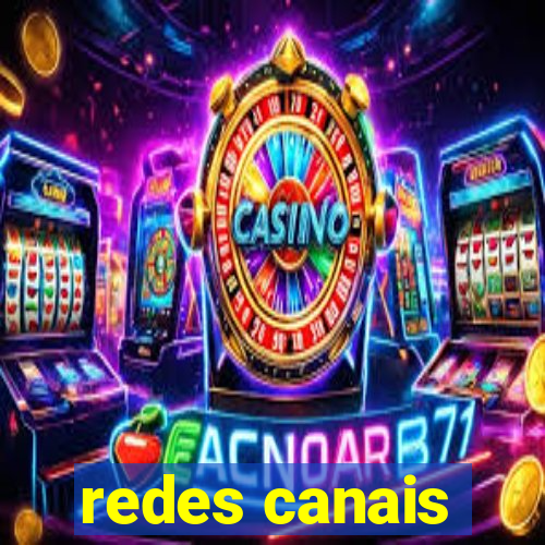 redes canais