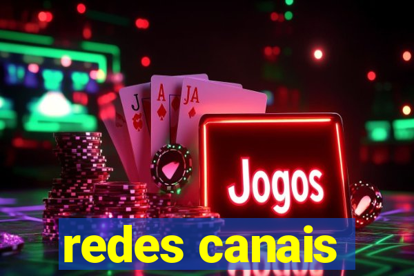 redes canais