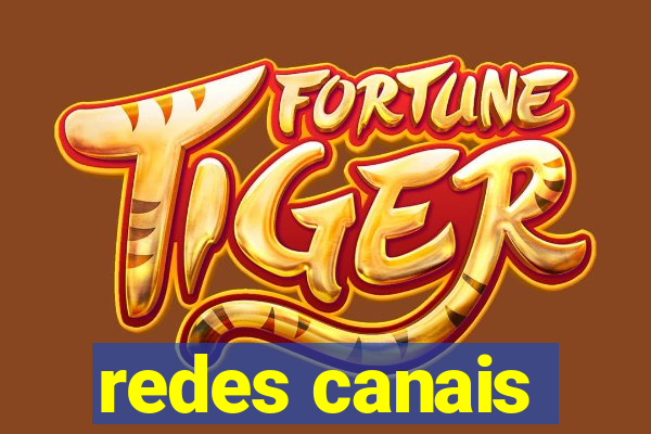 redes canais