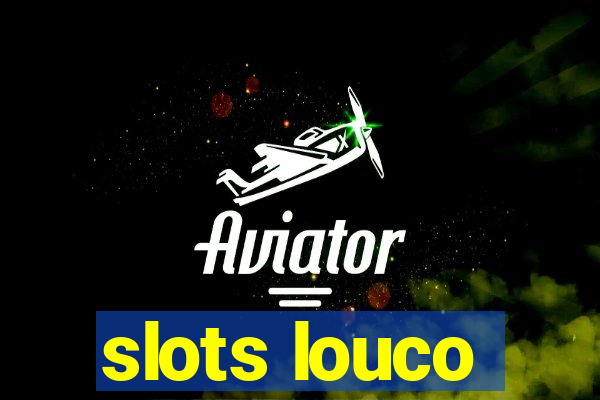 slots louco