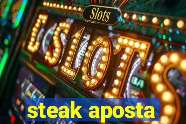 steak aposta