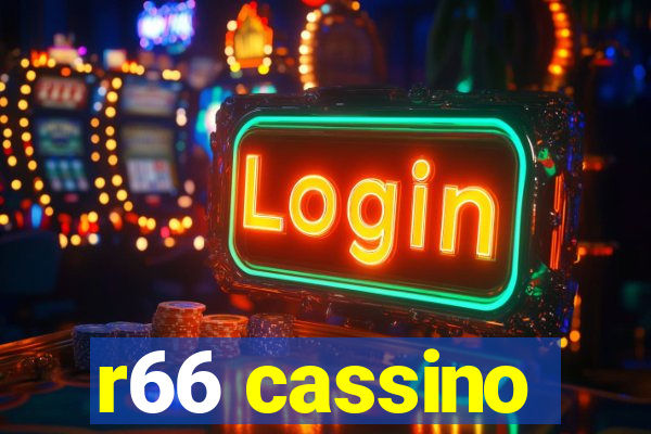 r66 cassino