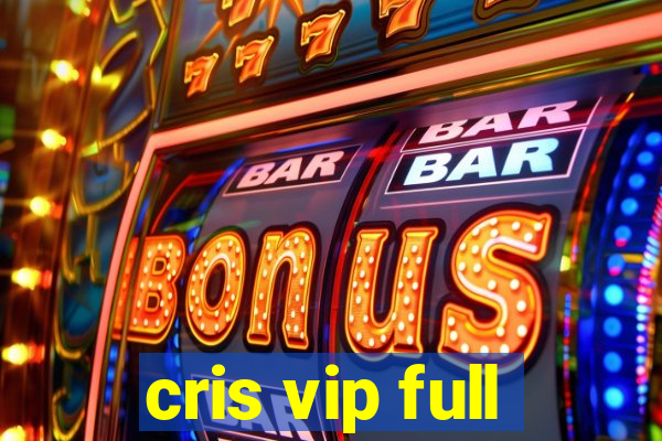 cris vip full