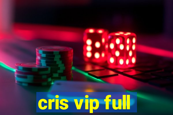 cris vip full