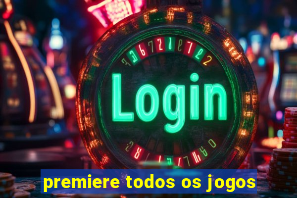 premiere todos os jogos