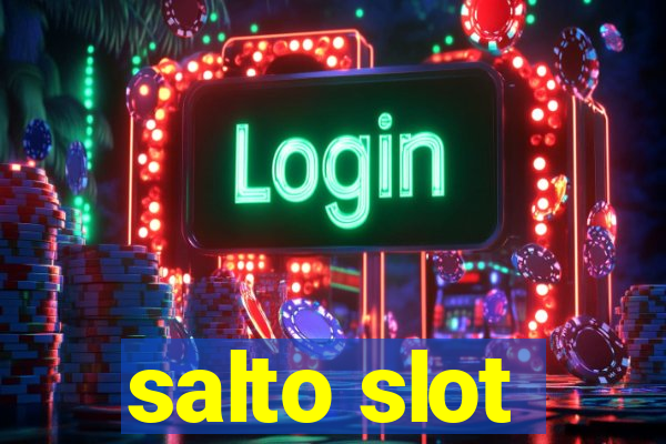 salto slot