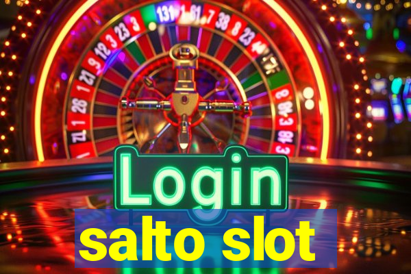 salto slot