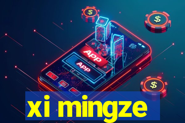 xi mingze