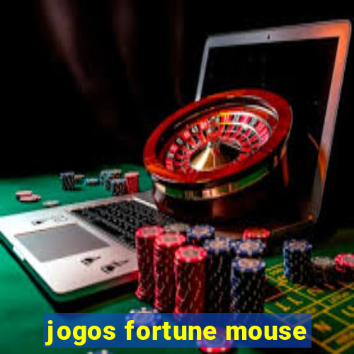 jogos fortune mouse