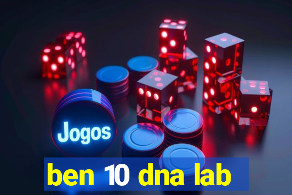 ben 10 dna lab