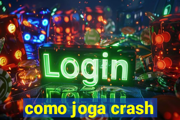 como joga crash