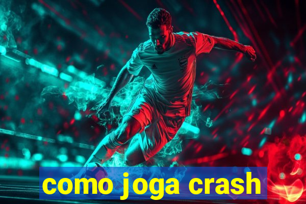 como joga crash