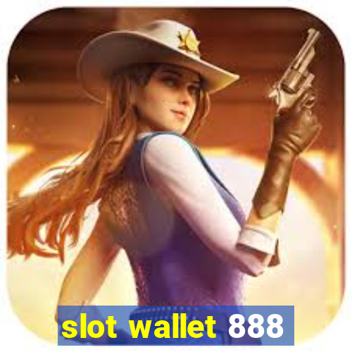 slot wallet 888