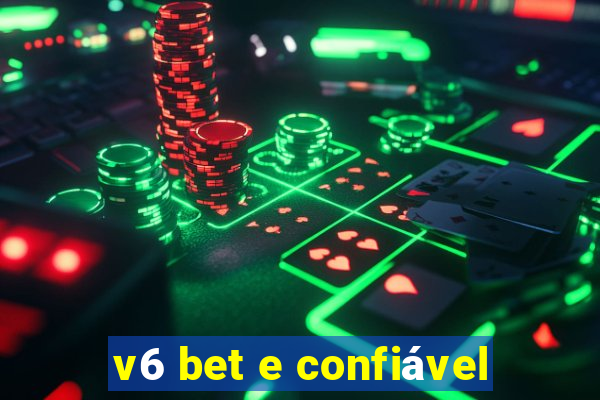 v6 bet e confiável