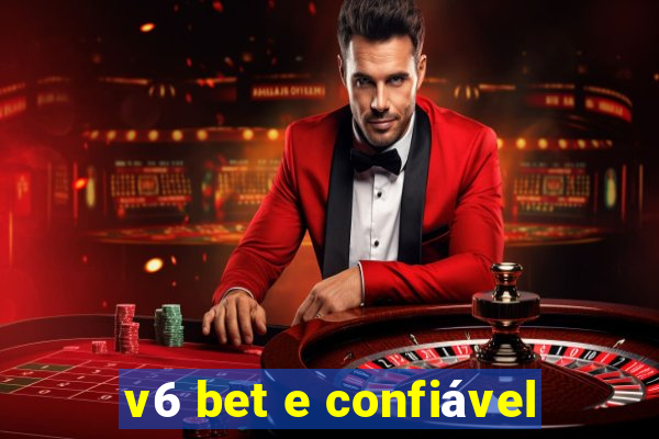 v6 bet e confiável