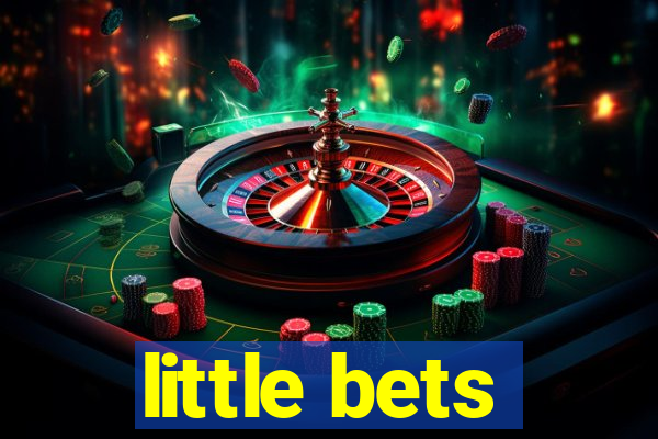 little bets