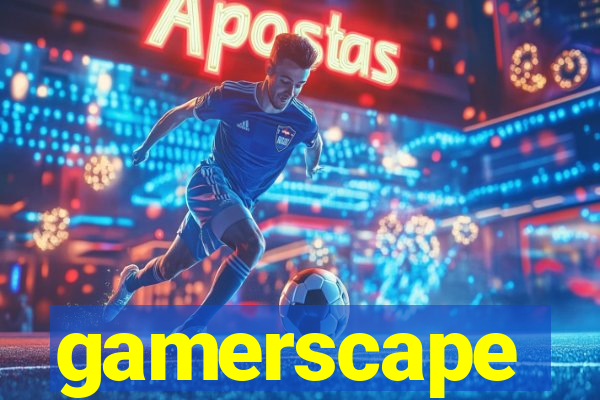 gamerscape